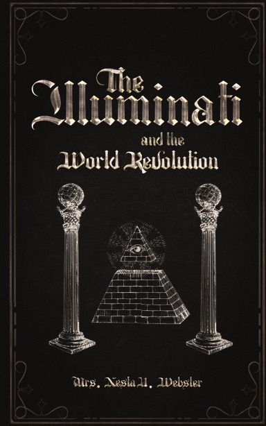 Book cover of The Illuminati and the World Revolution, by Nesta H. Webster