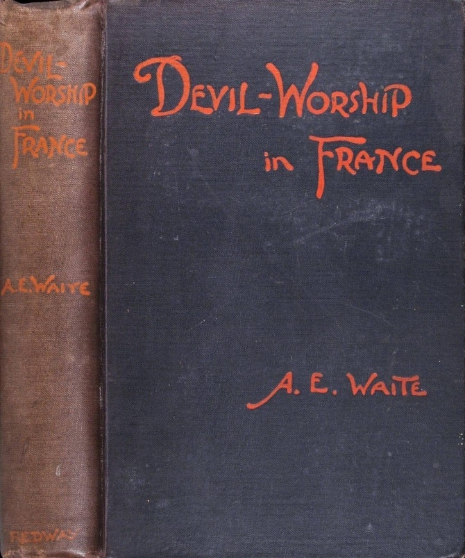 Book Cover of DEVIL-WORSHIP IN FRANCE; OR, THE QUESTION OF LUCIFER: A RECORD OF THINGS SEEN AND HEARD IN THE SECRET SOCIETIES ACCORDING TO THE EVIDENCE OF INITIATES