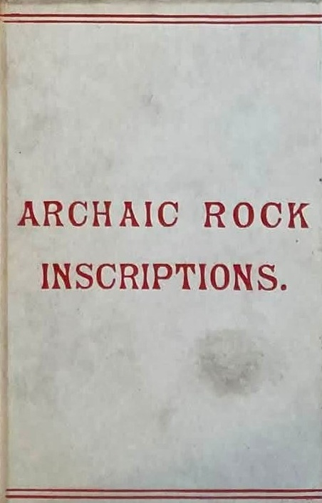 Book Cover of ARCHAIC ROCK INSCRIPTIONS: AN ACCOUNT OF THE CUP AND RING MARKINGS OF THE SCULPTURED STONES OF THE OLD AND NEW WORLD