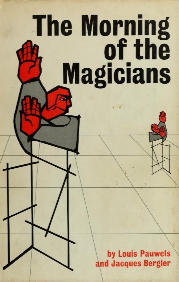 Book Cover of THE MORNING OF THE MAGICIANS: SECRET SOCIETIES, CONSPIRACIES, AND VANISHED CIVILIZATIONS