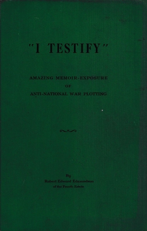 Book Cover of I TESTIFY: AMAZING MEMOIR EXPOSURE OF ANTI-NATIONAL SECRET WAR PLOTTING
