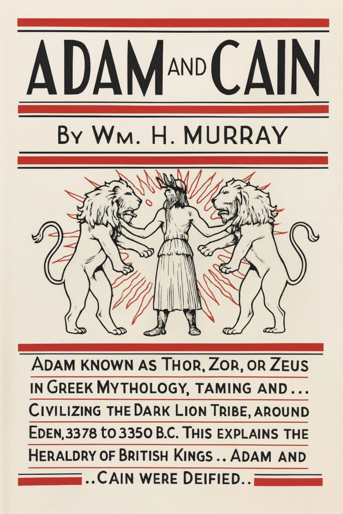 Book Cover of ADAM AND CAIN: SYMPOSIUM OF OLD BIBLE HISTORY, SUMERIAN EMPIRE, IMPORTANCE OF BLOOD OF RACE, JUGGLING JUGGERNAUT OF THE LEADERS OF THE JEWS, THE GOTHIC CIVILIZATION OF ADAM AND THE TEN COMMANDMENTS OF HIS CHURCH
