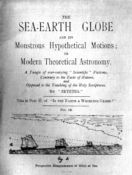 Book Cover of THE SEA–EARTH GLOBE AND ITS MONSTROUS HYPOTHETICAL MOTIONS; OR, MODERN THEORETICAL ASTRONOMY