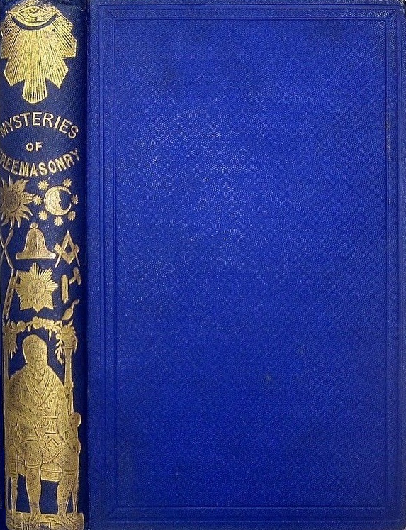 Book Cover of MYSTERIES OF FREEMASONRY; OR; AN EXPOSITION OF THE RELIGIOUS DOGMAS AND CUSTOMS OF THE ANCIENT EGYPTIANS