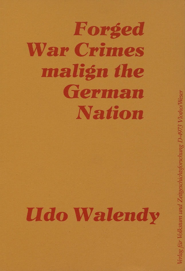 Book Cover of FORGED WAR CRIMES MALIGN THE GERMAN NATION