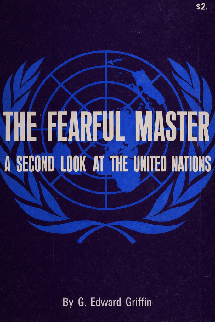 Book Cover of THE FEARFUL MASTER: A SECOND LOOK AT THE UNITED NATIONS