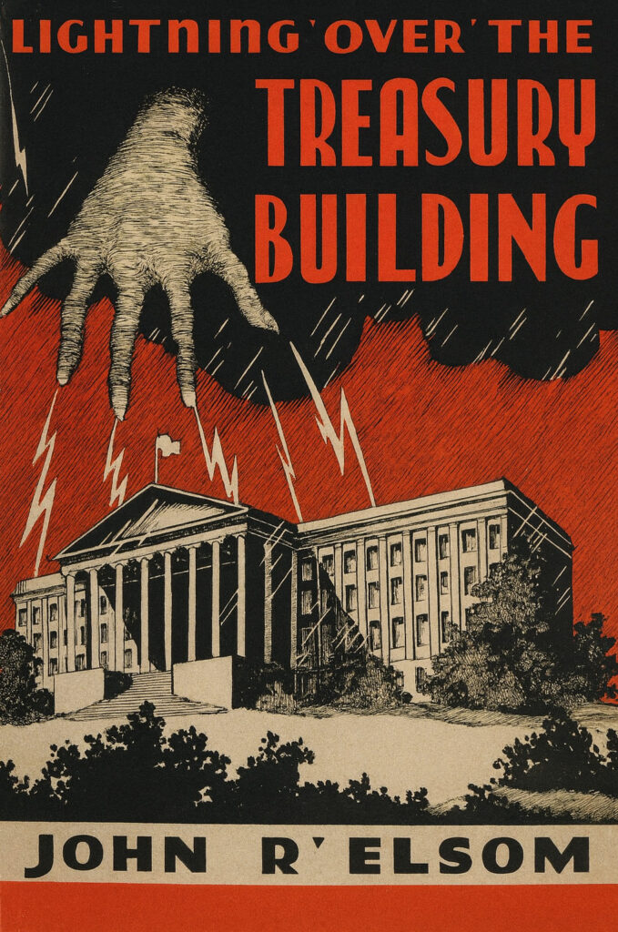 Book Cover of LIGHTNING OVER THE TREASURY BUILDING; OR, AN EXPOSE OF OUR BANKING AND CURRENCY MONSTROSITY; AMERICA’S MOST REPREHENSIBLE AND UN–AMERICAN RACKET
