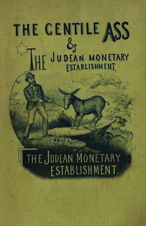 Book Cover of THE GENTILE ASS AND THE JUDEAN MONETARY ESTABLISHMENT ADVOCATING PURE BIMETALLISM