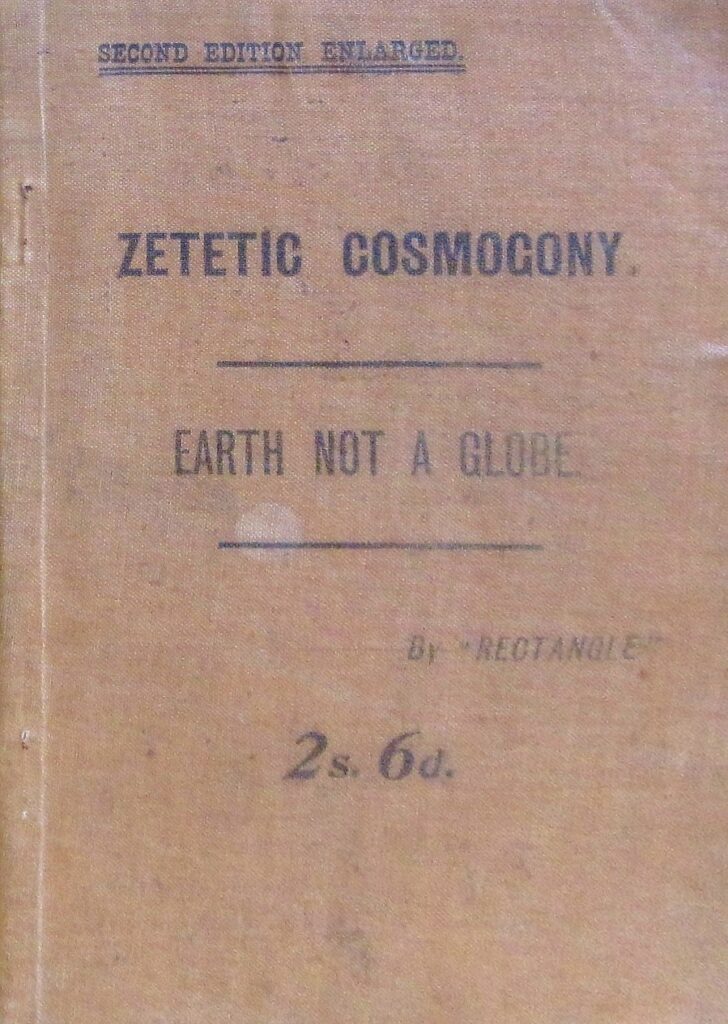 Book Cover of ZETETIC COSMOGONY; OR, CONCLUSIVE EVIDENCE THAT THE WORLD IS NOT A ROTATING–REVOLVING–GLOBE, BUT A STATIONARY PLANE CIRCLE