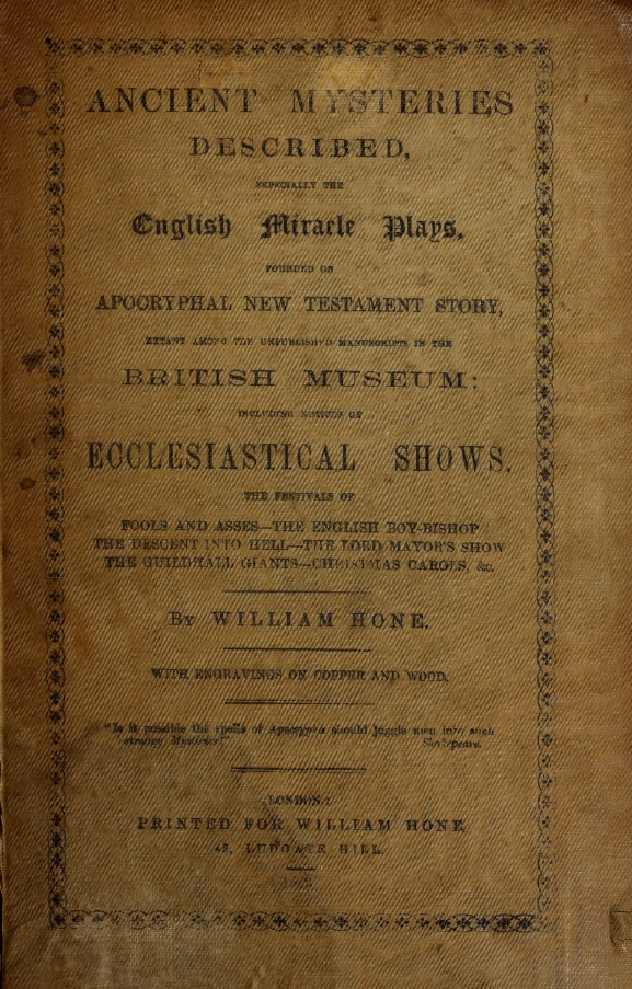 Book Cover of ANCIENT MYSTERIES DESCRIBED: ESPECIALLY THE ENGLISH MIRACLE PLAYS, FOUNDED ON APOCRYPHAL NEW TESTAMENT STORY, EXTANT AMONG THE UNPUBLISHED MANUSCRIPTS IN THE BRITISH MUSEUM