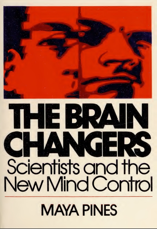 Book Cover of THE BRAIN CHANGERS: SCIENTISTS AND THE NEW MIND CONTROL