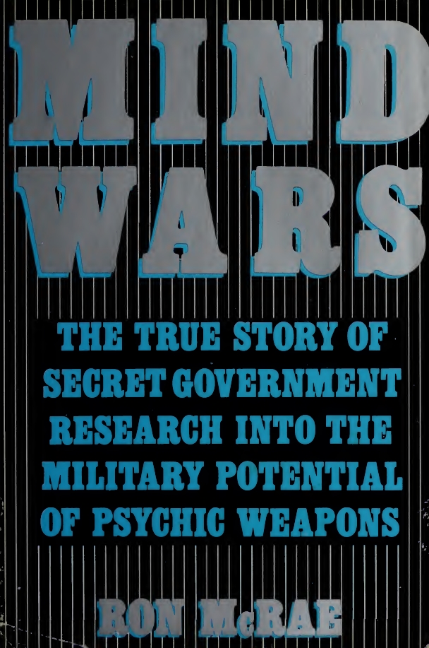 Book Cover of MIND WARS: THE TRUE STORY OF GOVERNMENT RESEARCH INTO THE MILITARY POTENTIAL OF PSYCHIC WEAPONS