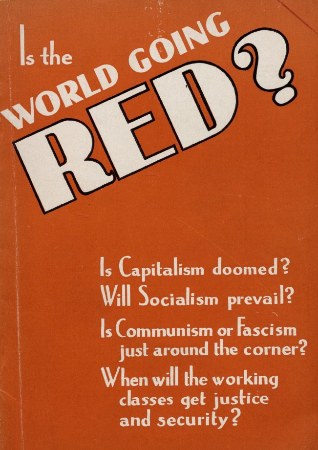 Book Cover of IS THE WORLD GOING RED? IS CAPITALISM DOOMED? WILL SOCIALISM PREVAIL? IS COMMUNISM OR FASCISM JUST AROUND THE CORNER? WHEN WILL THE WORKING CLASSES GET JUSTICE AND SECURITY?