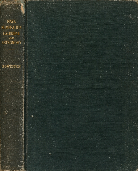 Book Cover of THE NUMERATION, CALENDAR SYSTEMS AND ASTRONOMICAL KNOWLEDGE OF THE MAYAS