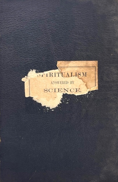 Book Cover of SPIRITUALISM ANSWERED BY SCIENCE