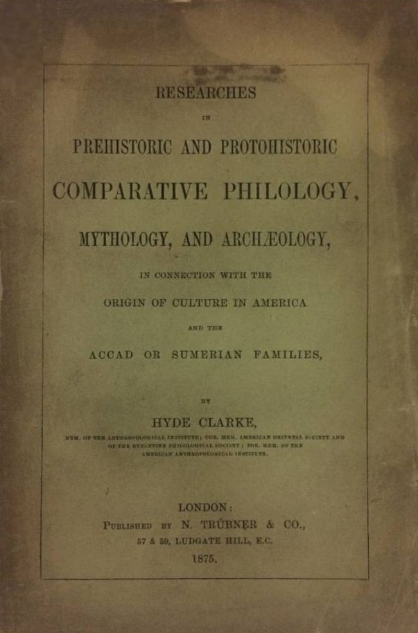 Book Cover of RESEARCHES IN PREHISTORIC AND PROTOHISTORIC COMPARATIVE PHILOLOGY, MYTHOLOGY, AND ARCHÆOLOGY; IN CONNECTION WITH THE ORIGIN OF CULTURE IN AMERICA, AND THE ACCAD OR SUMERIAN FAMILIES