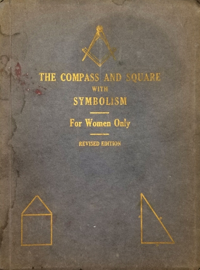 Book Cover of THE COMPASS AND SQUARE WITH SYMBOLISM, FOR WOMEN ONLY