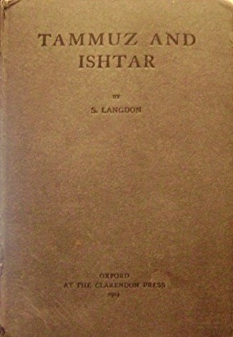 Book Cover of TAMMUZ AND ISHTAR: A MONOGRAPH UPON BABYLONIAN RELIGION AND THEOLOGY CONTAINING EXTENSIVE EXTRACTS FROM THE TAMMUZ LITURGIES AND ALL OF THE ARBELA ORACLES