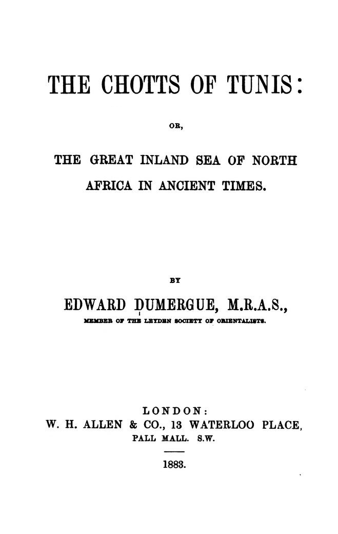 Book Cover of THE CHOTTS OF TUNIS, OR, THE GREAT INLAND SEA OF NORTH AFRICA IN ANCIENT TIMES