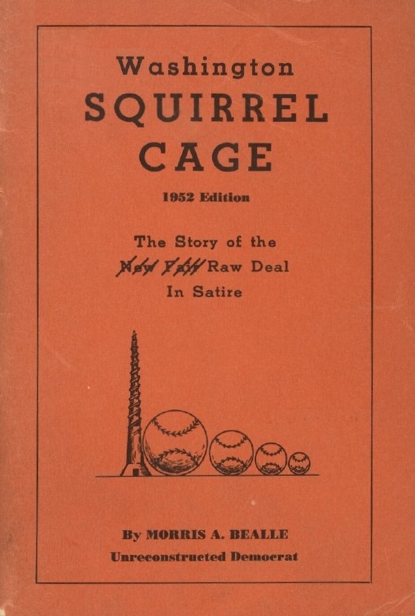 Book Cover of WASHINGTON SQUIRREL CAGE: THE STORY OF THE FAIR DEAL RAW DEAL, IN SATIRE