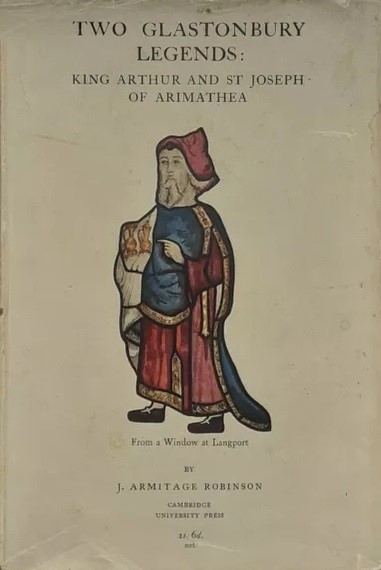 Book Cover of TWO GLASTONBURY LEGENDS: KING ARTHUR AND ST JOSEPH OF ARIMATHEA