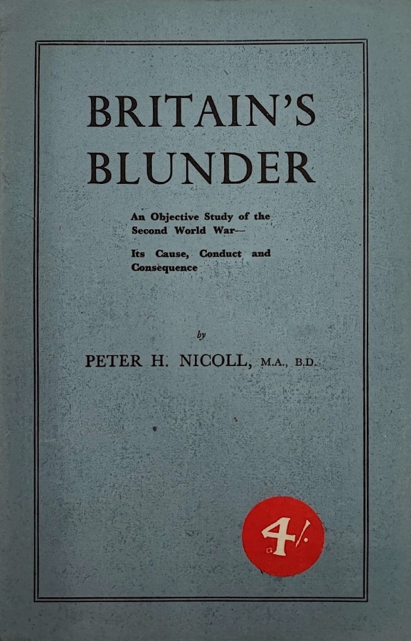 Book Cover of BRITAIN'S BLUNDER: HOW ENGLAND LOST THE SECOND WORLD WAR: AN OBJECTIVE STUDY OF THE SECOND WORLD WAR-ITS CAUSE, CONDUCT, AND CONSEQUENCE