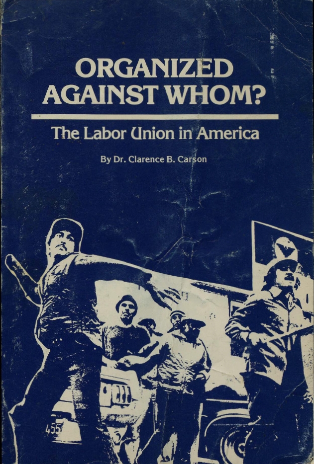 Book Cover of ORGANIZED AGAINST WHOM?: THE LABOR UNION IN AMERICA