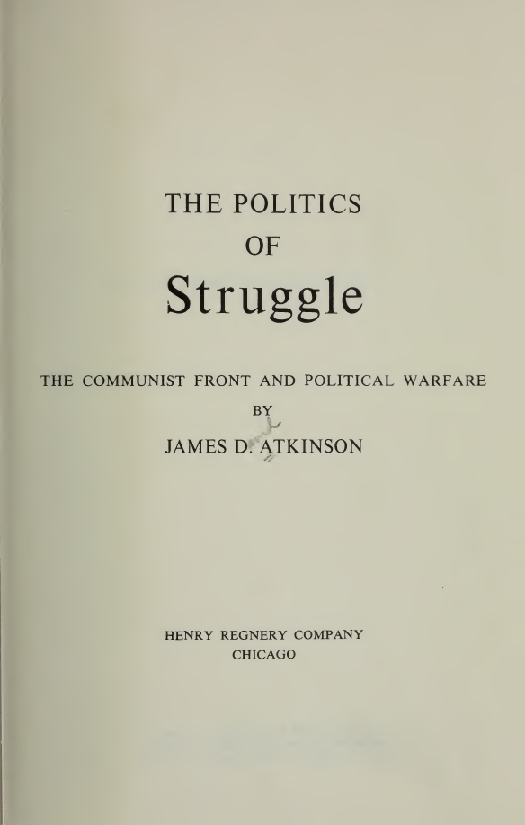 Book Cover of THE POLITICS OF STRUGGLE: THE COMMUNIST FRONT AND POLITICAL WARFARE