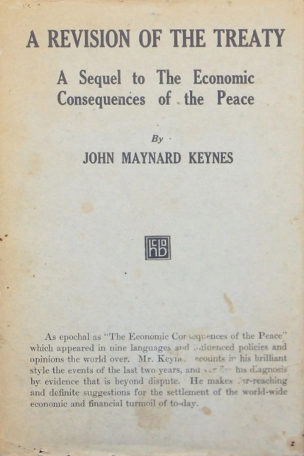 Book Cover of A REVISION OF THE TREATY; BEING A SEQUEL TO THE ECONOMIC CONSEQUENCES OF THE PEACE