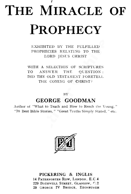 Book Cover of THE MIRACLE OF PROPHECY; EXHIBITED BY THE FULFILLED PROPHECIES RELATING TO THE LORD JESUS CHRIST, WITH A SELECTION OF SCRIPTURES TO ANSWER THE QUESTION : DID THE OLD TESTAMENT FORETELL THE COMING OF CHRIST?