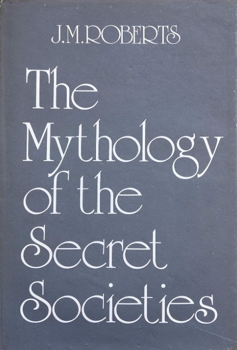 Book Cover of THE MYTHOLOGY OF THE SECRET SOCIETIES