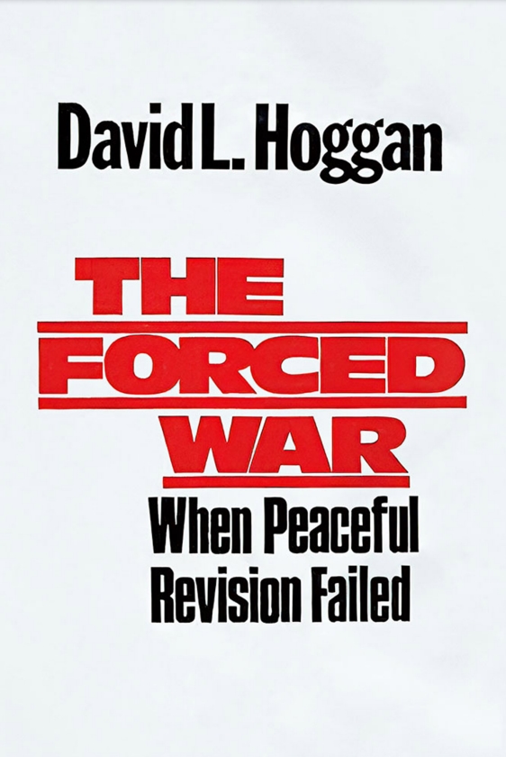 Book Cover of THE FORCED WAR: WHEN PEACEFUL REVISION FAILED