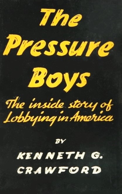 Book Cover of THE PRESSURE BOYS: THE INSIDE STORY OF LOBBYING IN AMERICA