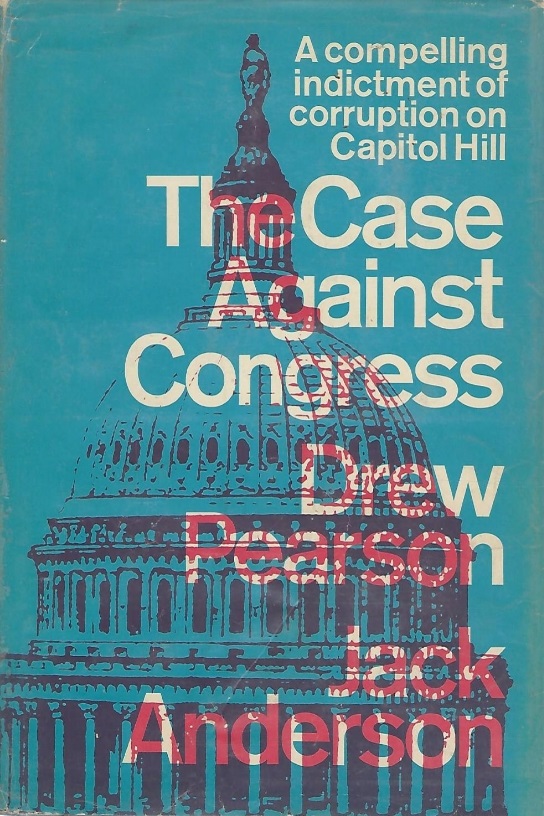 Book Cover of THE CASE AGAINST CONGRESS: A COMPELLING INDICTMENT OF CORRUPTION ON CAPITOL HILL