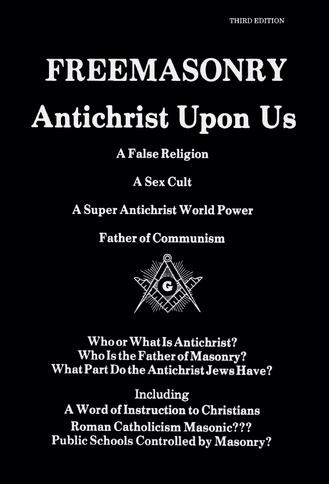 Book Cover of FREEMASONRY, ANTICHRIST UPON US : A FALSE RELIGION, A SEX CULT, A SUPER ANTICHRIST WORLD POWER, FATHER OF COMMUNISM…