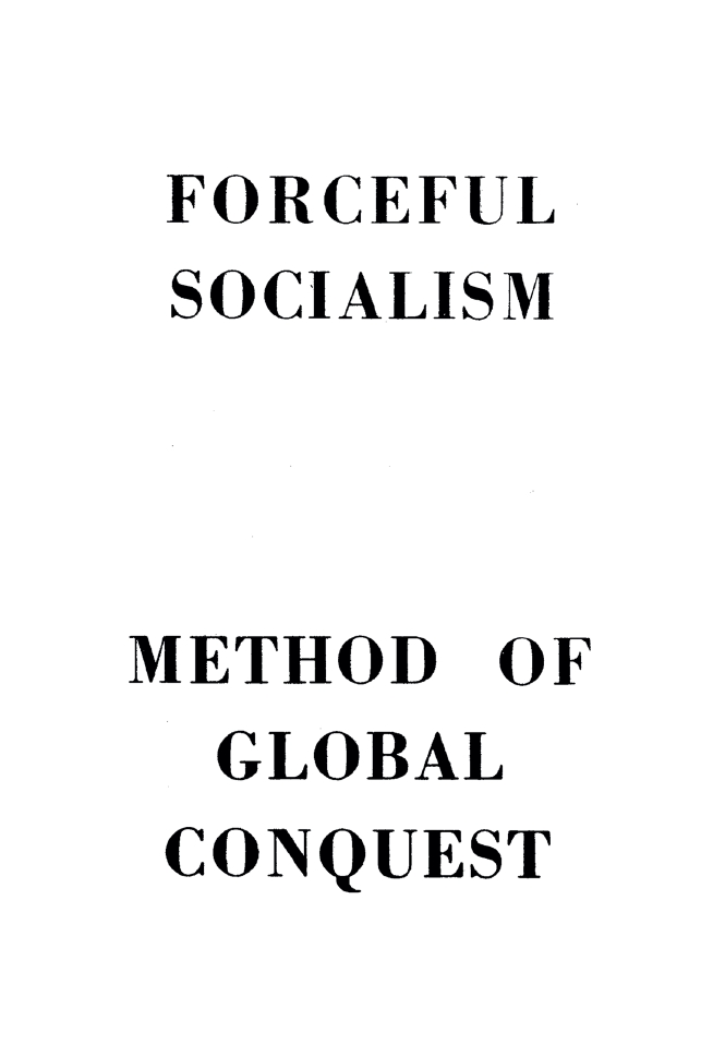 Book Cover of FORCEFUL SOCIALISM : METHOD OF GLOBAL CONQUEST