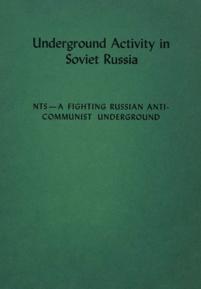 Book Cover of UNDERGROUND ACTIVITY IN SOVIET RUSSIA: NTS- A FIGHTING RUSSIAN ANTI-COMMUNIST UNDERGROUND