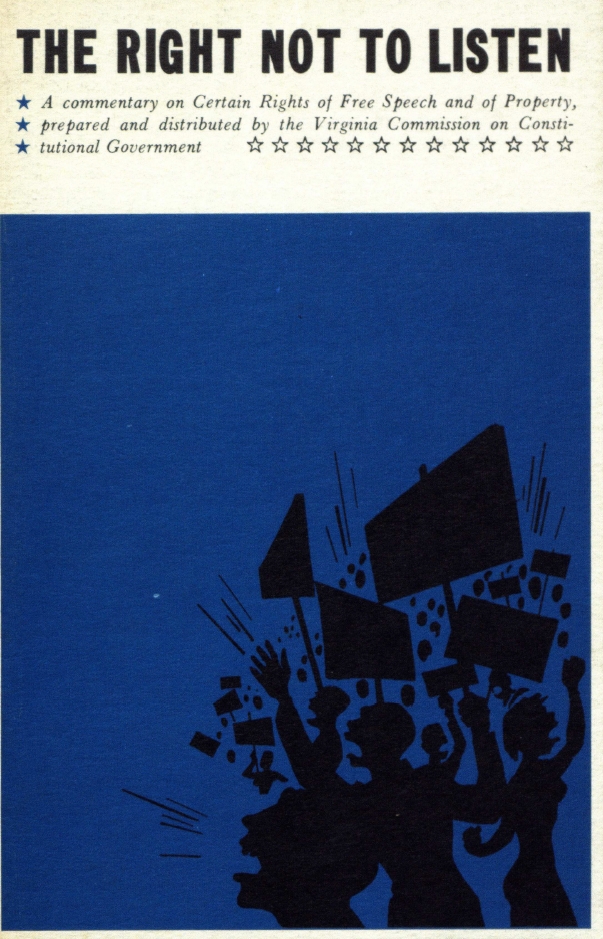 Book Cover of THE RIGHT NOT TO LISTEN: A COMMENTARY ON CERTAIN RIGHTS OF FREE SPEECH AND OF PROPERTY