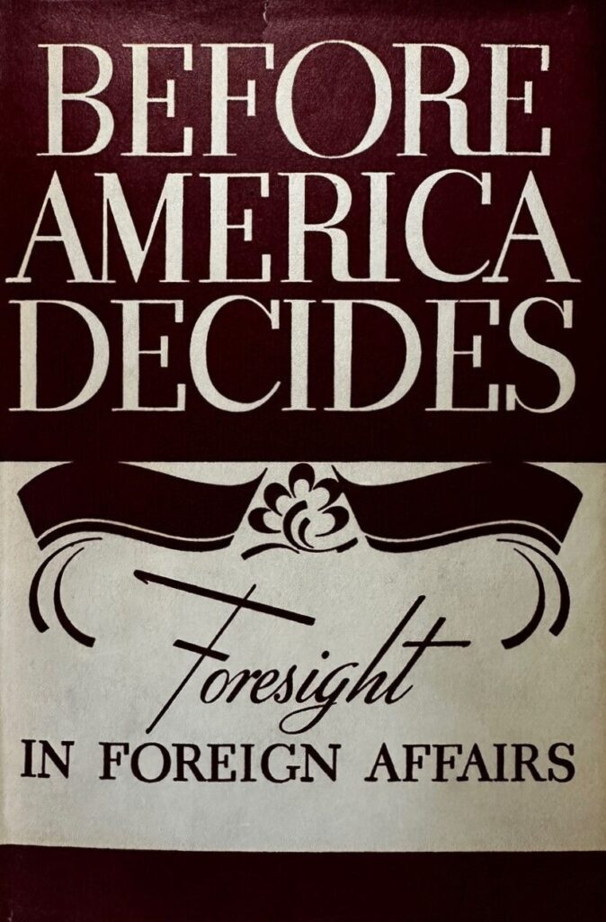 Book Cover of BEFORE AMERICA DECIDES: FORESIGHT IN FOREIGN AFFAIRS