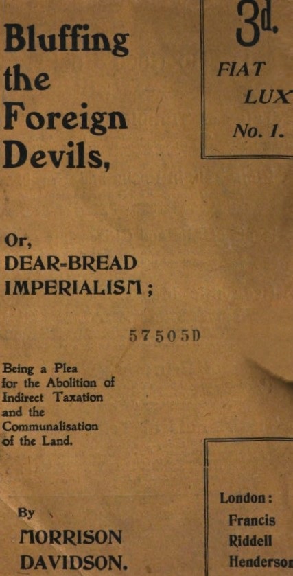 Book Cover of BLUFFING THE FOREIGN DEVILS; OR, DEAR-BREAD IMPERIALISM; BEING A PLEA FOR THE ABOLITION OF INDIRECT TAXATION AND THE COMMUNALISATION OF THE LAND