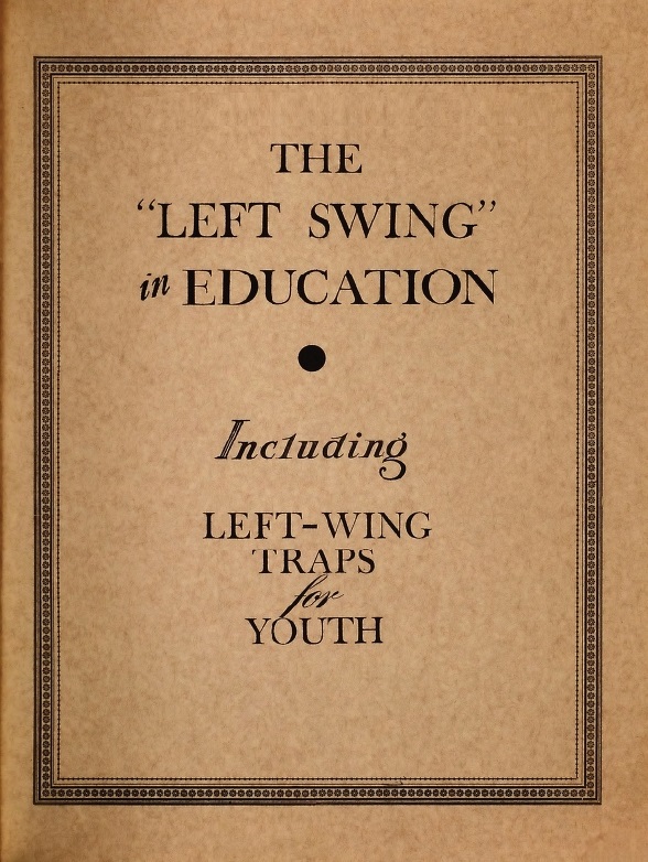 Book Cover of THE "LEFT" SWING IN EDUCATION; LEFT-WING TRAPS FOR YOUTH