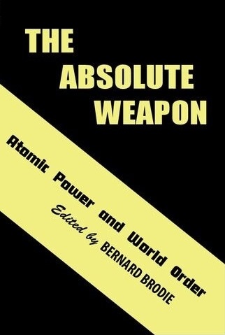 Book Cover of THE ABSOLUTE WEAPON: ATOMIC POWER AND WORLD ORDER