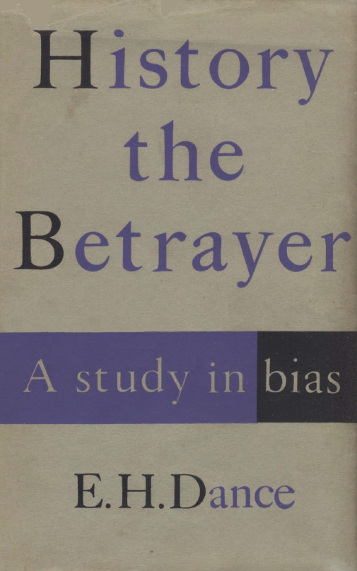 Book Cover of HISTORY THE BETRAYER: A STUDY IN BIAS