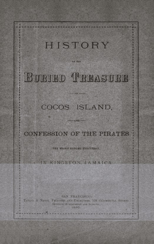 Book Cover of HISTORY OF THE BURIED TREASURES ON COCOS ISLAND, AND CONFESSIONS OF THE PIRATES THE NIGHT BEFORE EXECUTION, IN KINGSTON, JAMAICA