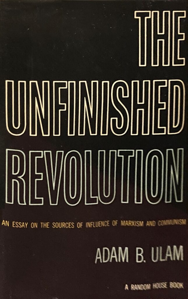 Book Cover of THE UNFINISHED REVOLUTION: AN ESSAY ON THE SOURCES OF INFLUENCE OF MARXISM AND COMMUNISM