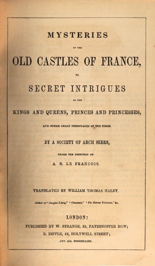 Book Cover of MYSTERIES OF THE OLD CASTLES OF FRANCE, OR SECRET INTRIGUES OF THE KINGS AND QUEENS, PRINCES AND PRINCESSES, AND OTHER GREAT PERSONAGES OF THE TIMES