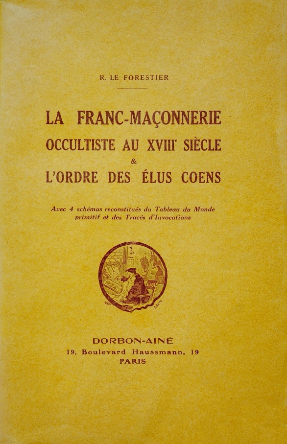 Book Cover of LA FRANC-MAÇONNERIE OCCULTISTE AU XVIIIᵉ SIÈCLE & L'ORDRE DES ÉLUS COENS