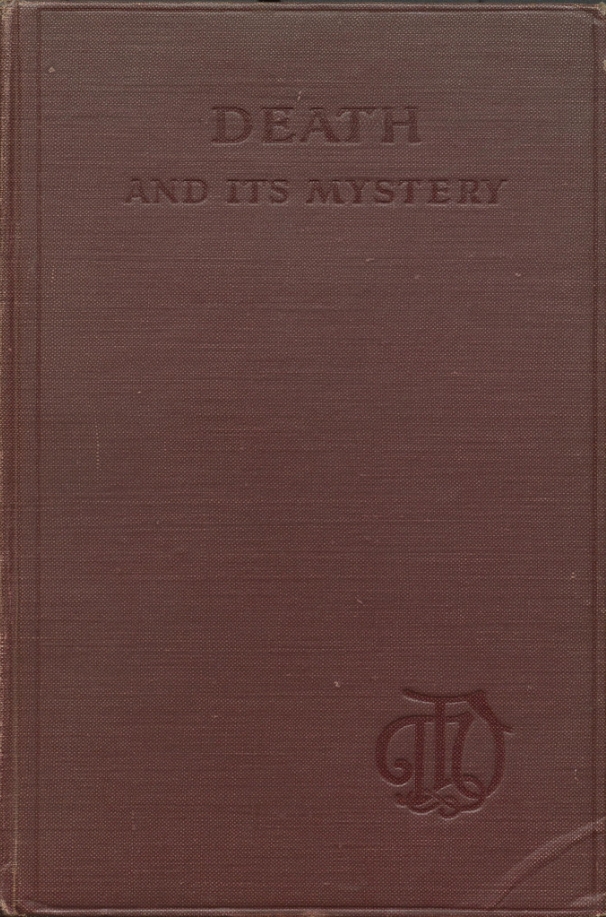 Book Cover of DEATH AND ITS MYSTERY AT THE MOMENT OF DEATH: MANIFESTATIONS AND APPARITIONS OF THE DYING: “DOUBLES;” PHENOMENA OF OCCULTISM