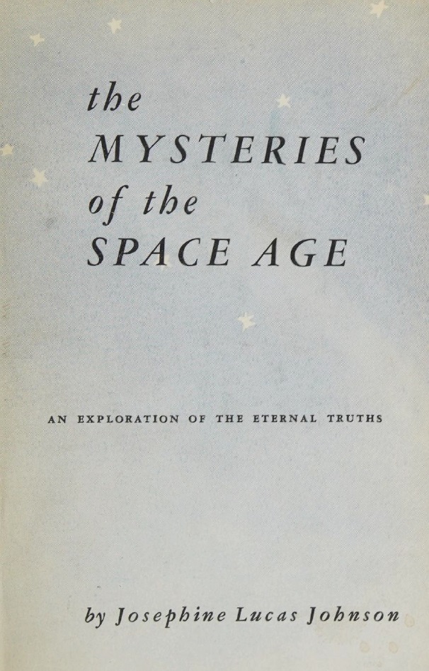 Book Cover of THE MYSTERIES OF THE SPACE AGE: AN EXPLORATION OF THE ETERNAL TRUTHS