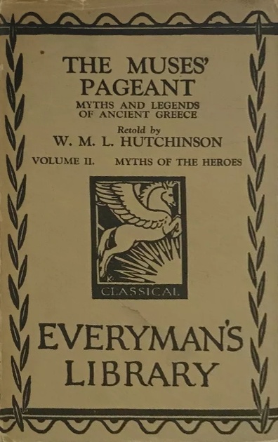 Book Cover of THE MUSES’ PAGEANT: MYTHS & LEGENDS OF ANCIENT GREECE VOL I-II-III